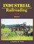 Industrial Railroading In Color Volume 1
