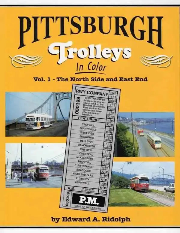 Pittsburgh Trolleys In Color Volume 1: The North Side and East End SPECIAL ORDER ONLY