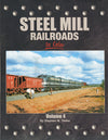 Steel Mill Railroads In Color Volume 4