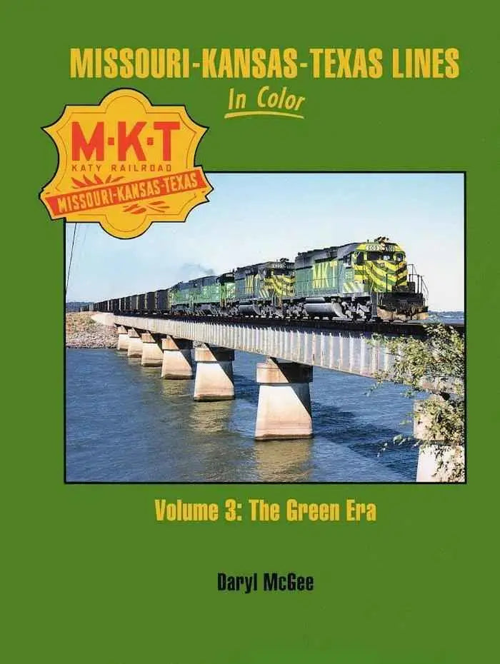 Missouri-Kansas-Texas Lines In Color Volume 3: The Green Era SPECIAL ORDER ONLY
