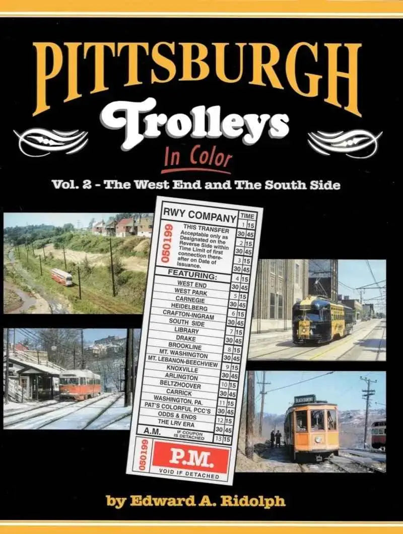 Pittsburgh Trolleys In Color Volume 2: The West End and the South Side SPECIAL ORDER ONLY