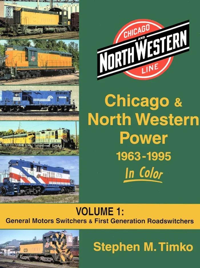 Chicago & North Western Power 1963-1995 In Color Volume 1: EMD Switchers and First-Generation Road-Switchers - Arizona Hobbies LLC