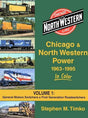 Chicago & North Western Power 1963-1995 In Color Volume 1: EMD Switchers and First-Generation Road-Switchers SPECIAL ORDER ONLY