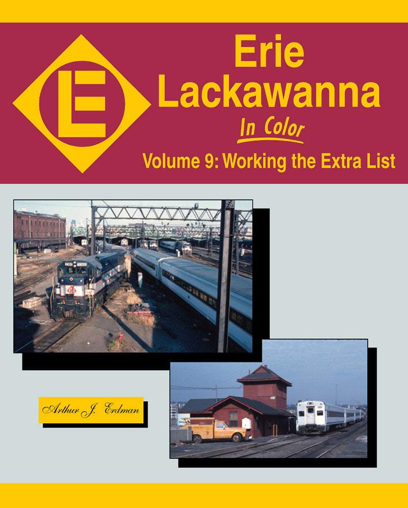 Erie Lackawanna In Color Volume 9: Working the Extra List MSB1570