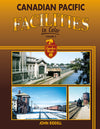 Canadian Pacific Facilities In Color Volume 3