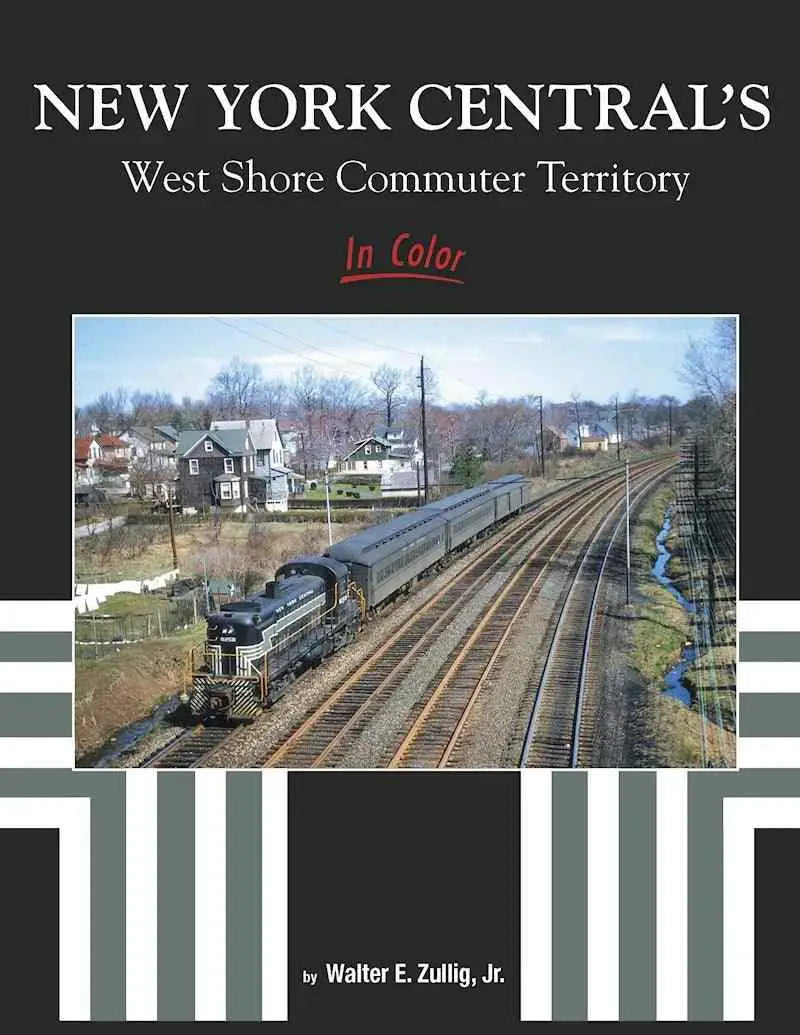 New York Central's West Shore Commuter Territory In Color SPECIAL ORDER ONLY