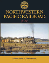 Northwestern Pacific Railroad In Color SPECIAL ORDER ONLY