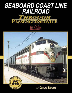 Seaboard Coast Line Through Passenger Service In Color SPECIAL ORDER ONLY