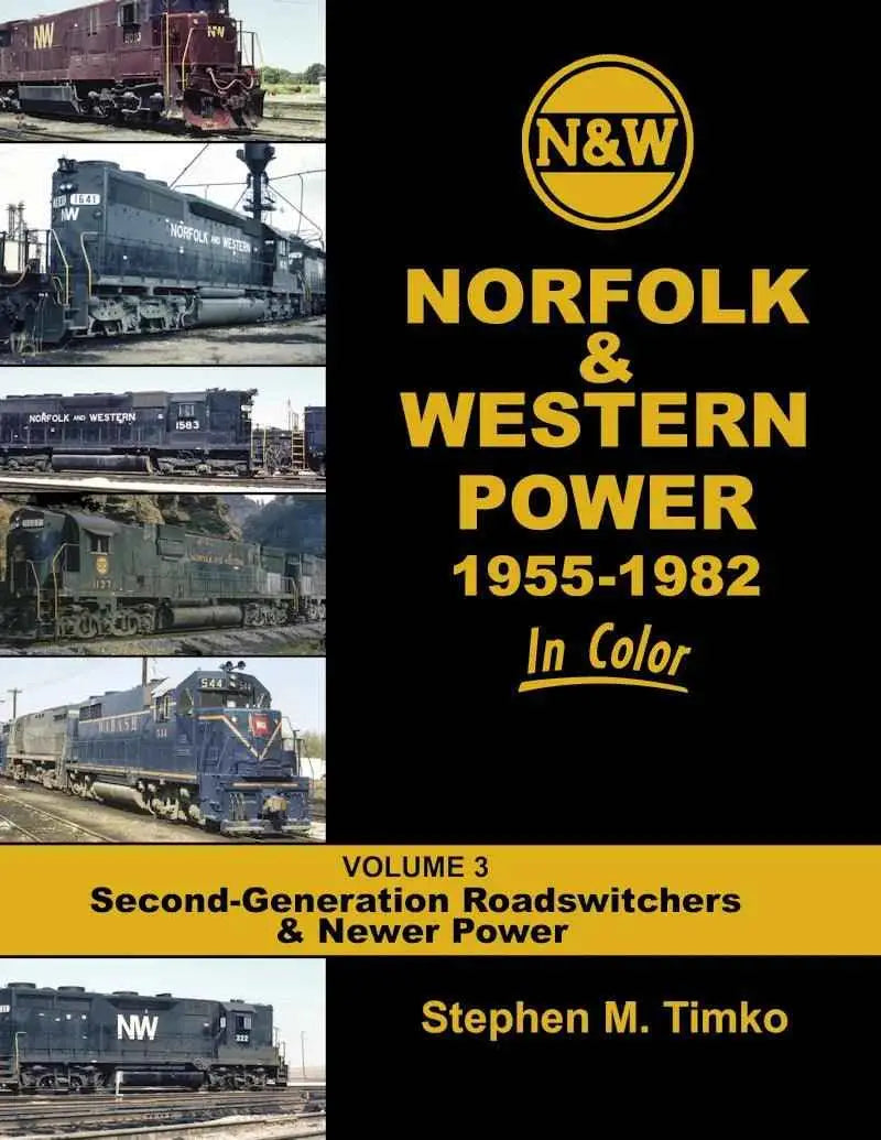 Norfolk & Western Power 1955-1982 In Color Volume 3: 2nd Gen. Road-switchers and Newer Power SPECIAL ORDER ONLY