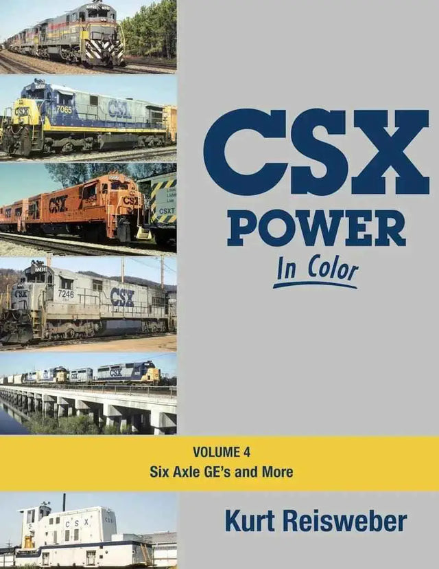 CSX Power In Color Volume 4: 6-Axle GEs and More SPECIAL ORDER ONLY
