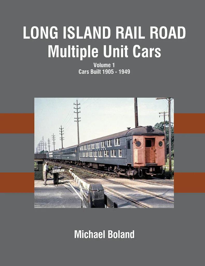 Long Island Rail Road Multiple Unit Cars Volume 1: Cars Built 1905-1949 - Arizona Hobbies LLC