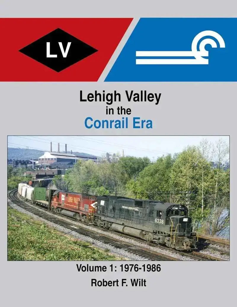 Lehigh Valley in the Conrail Era Volume 1: 1976-1986 SPECIAL ORDER ONLY