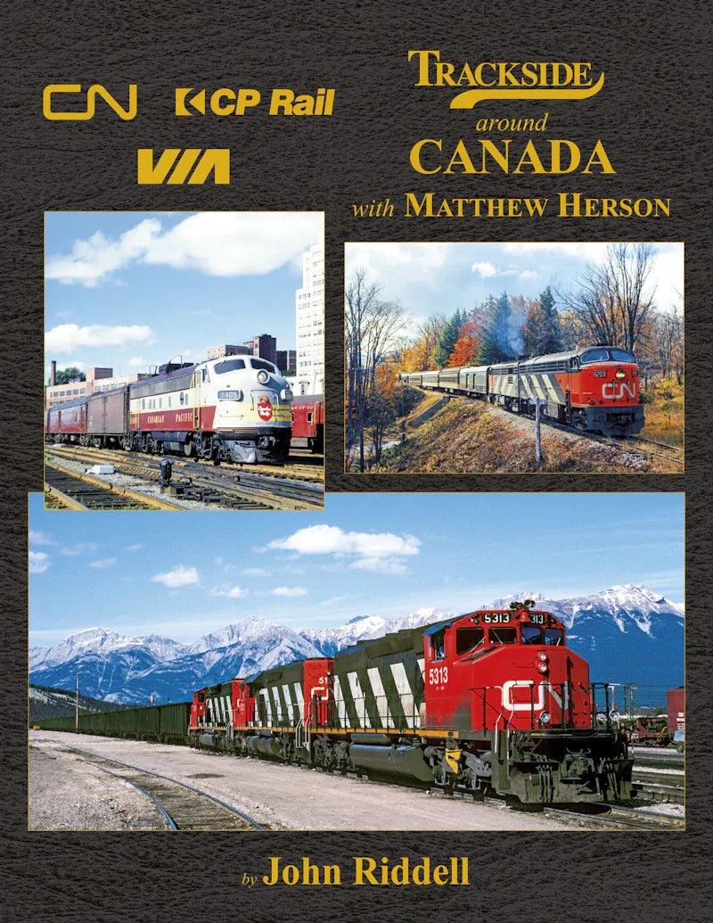 Trackside Around Canada with Matthew Herson (Trackside #120) SPECIAL ORDER ONLY - Arizona Hobbies LLC