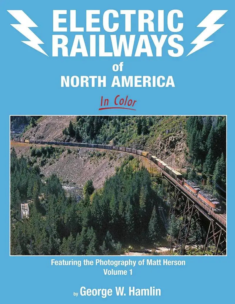 Electric Railways of North America In Color Featuring the Photography of Matt Herson Volume 1 - Arizona Hobbies LLC