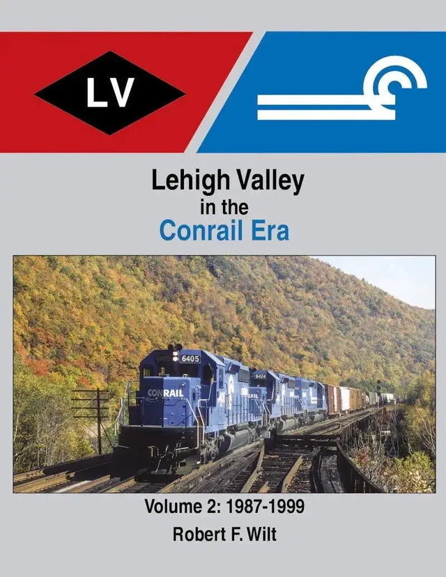 Lehigh Valley in the Conrail Era Volume 2: 1987-1999 - Arizona Hobbies LLC