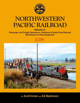 Northwestern Pacific Railroad In Color Volume 2: Passenger and Freight Operations, Petaluma & Santa Rosa Railroad, Maintenance-of-Way Equipment - Arizona Hobbies LLC