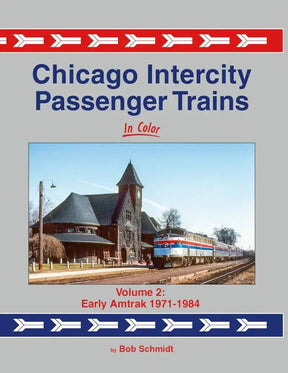 Chicago Intercity Passenger Trains In Color Volume 2: Early Amtrak 1971-1984 - Arizona Hobbies LLC