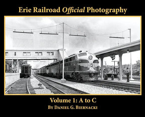 Erie Railroad Official Photography Volume 1: A to C - Arizona Hobbies LLC