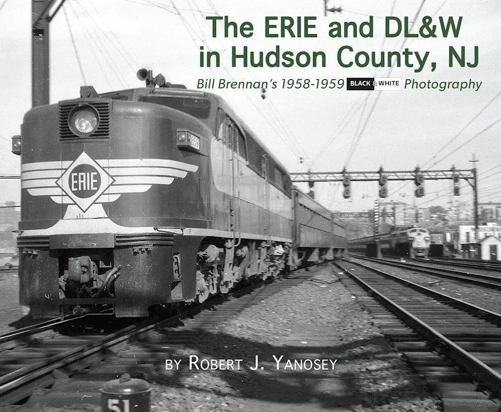 The Erie and DL&W in Hudson County, New Jersey - Arizona Hobbies LLC