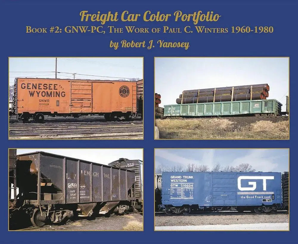 Freight Car Color Portfolio Book #2: GNW-PC, The Work of Paul C. Winters 1960-1980 - Arizona Hobbies LLC