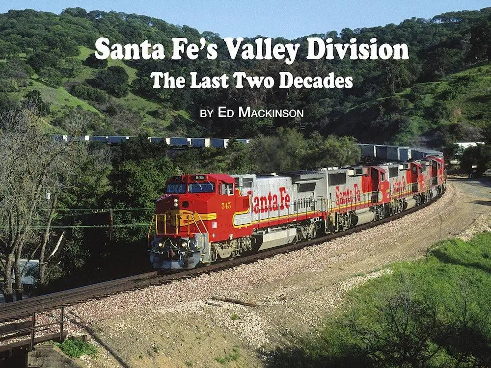 Santa Fe's Valley Division: The Last Two Decades - Arizona Hobbies LLC