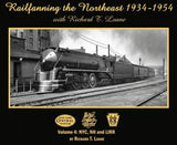 Railfanning the Northeast 1934-1954 with Richard T. Loane Volume 1: DL&W, L&HR, and Rahway Valley - Arizona Hobbies LLC