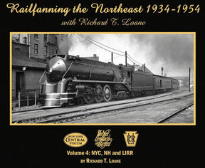 Railfanning the Northeast 1934-1954 with Richard T. Loane Volume 1: DL&W, L&HR, and Rahway Valley - Arizona Hobbies LLC