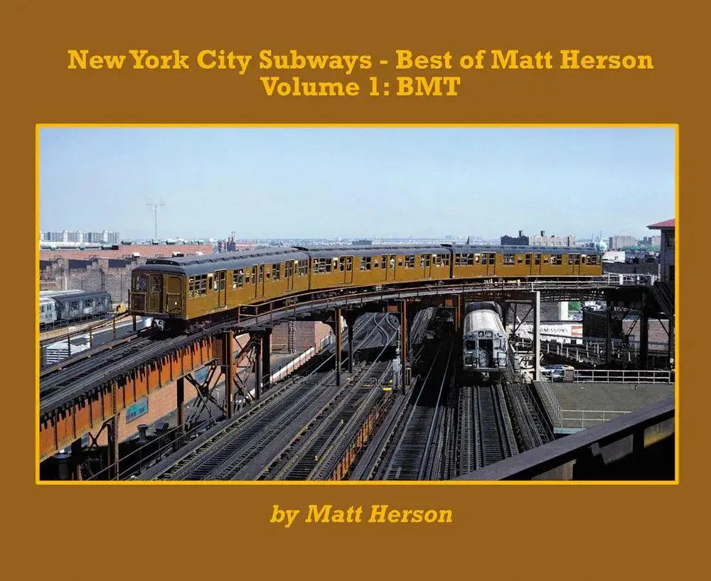 New York City Subways-Best of Matt Herson Volume 1: BMT - Arizona Hobbies LLC