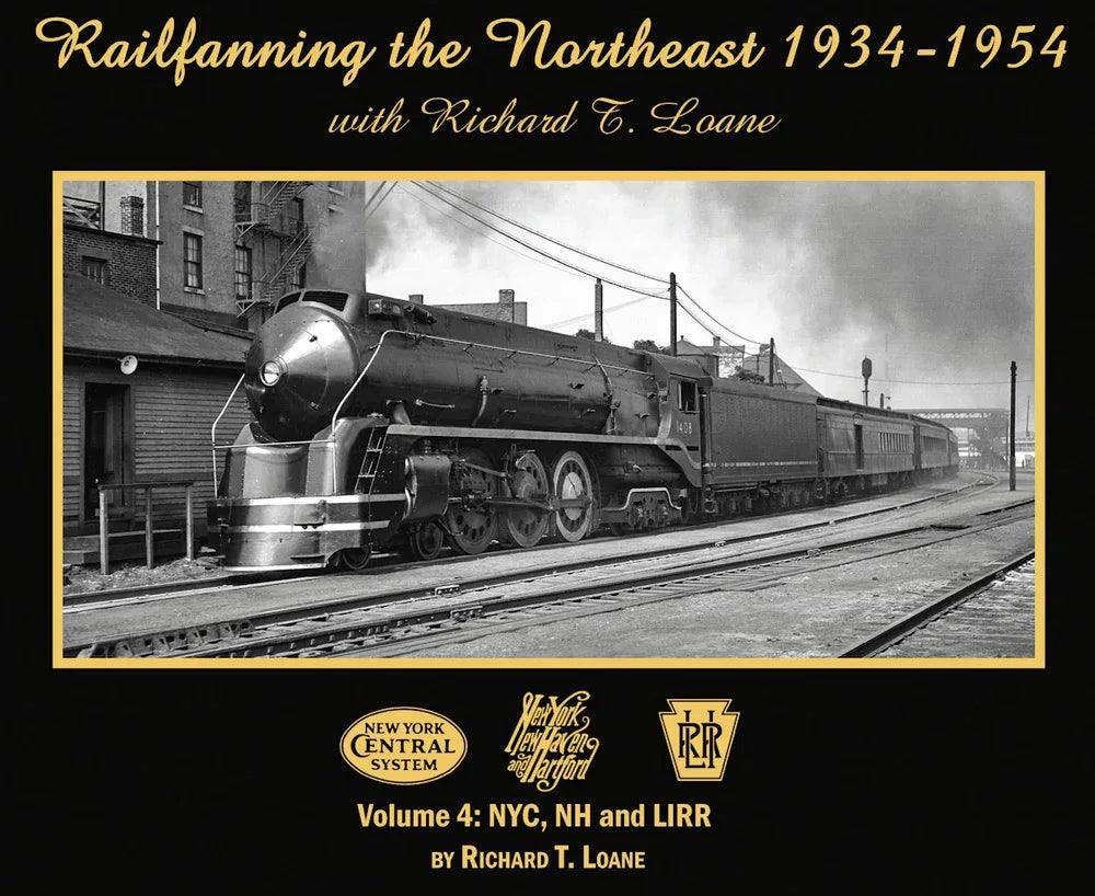 Railfanning the Northeast 1934-1954 with Richard T. Loane Volume 4: NYC, NH and LIRR - Arizona Hobbies LLC