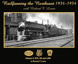 Railfanning the Northeast 1934-1954 with Richard T. Loane Volume 4: NYC, NH and LIRR - Arizona Hobbies LLC