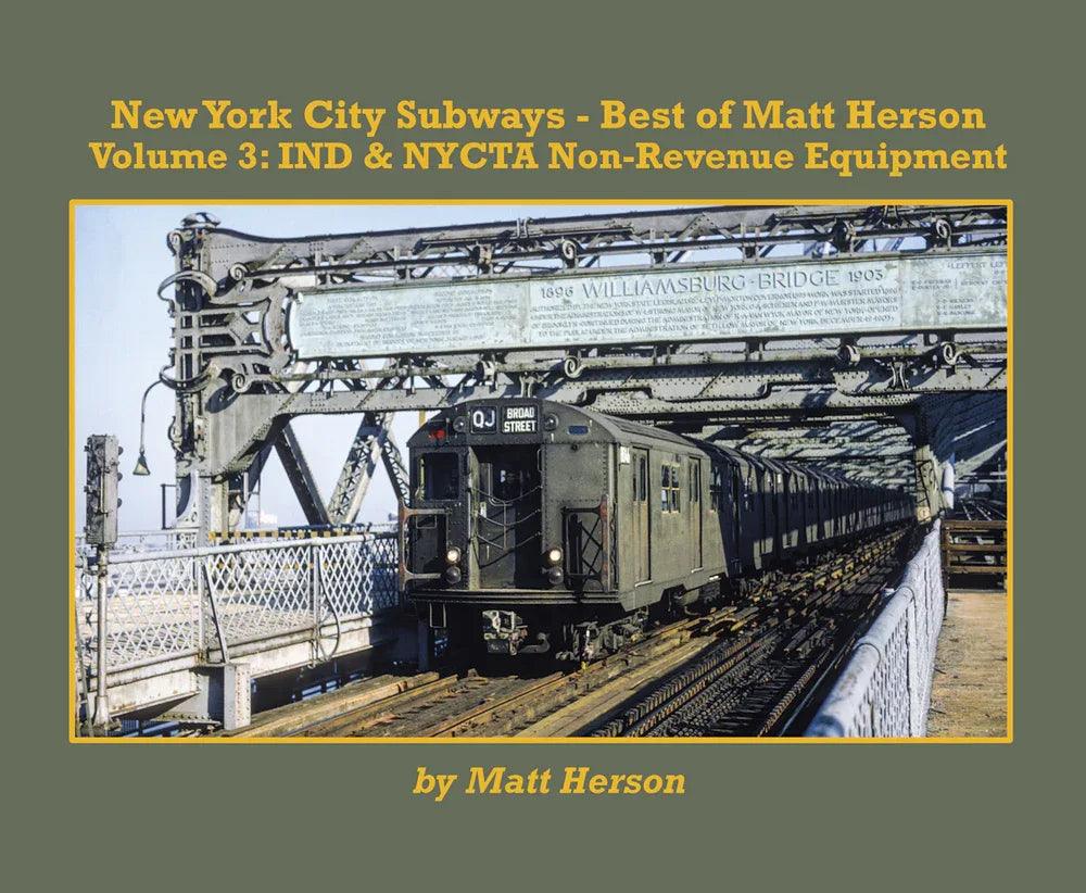 New York City Subways-Best of Matt Herson Volume 3: IND and NYCTA Non-Revenue Equipment - Arizona Hobbies LLC