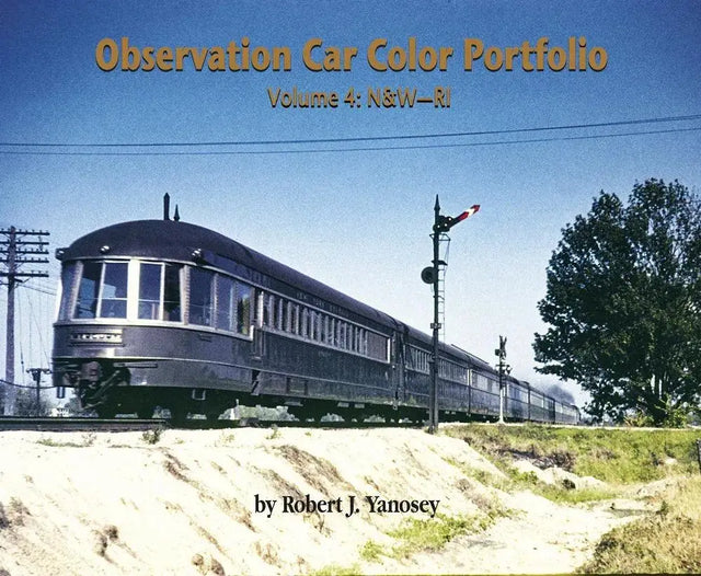 Observation Car Color Portfolio Volume 4: N&W-RI - Arizona Hobbies LLC