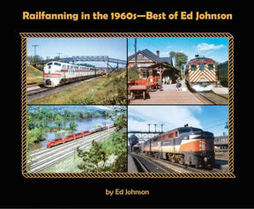 Railfanning in the 1960s-Best of Ed Johnson - Arizona Hobbies LLC