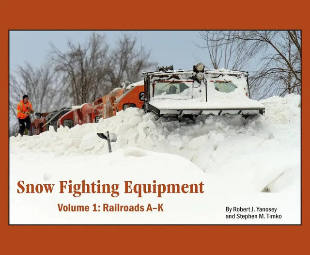 Snow Fighting Equipment Volume 1: Railroads A-K - Arizona Hobbies LLC