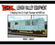 Lehigh Valley Equipment A Sampling of the LV's Freight, Passenger and M-O-W Cars SPECIAL ORDER ONLY - Arizona Hobbies LLC