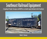 Southeast Railroad Equipment: A Sampling of Freight, Passenger and M-O-W on Smaller Legacy Railroads - Arizona Hobbies LLC