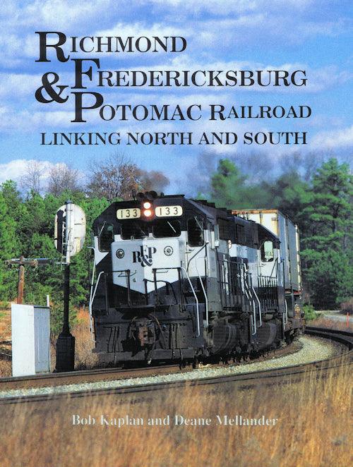 Richmond, Fredericksburg & Potomac: Linking North and South - Arizona Hobbies LLC