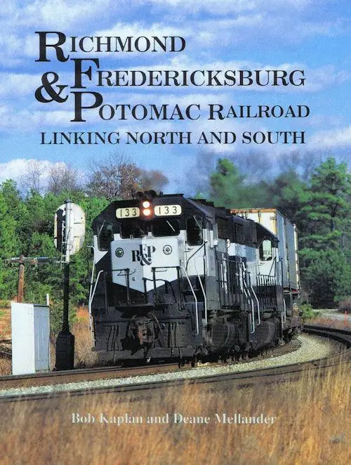 Richmond, Fredericksburg & Potomac: Linking North and South - Arizona Hobbies LLC