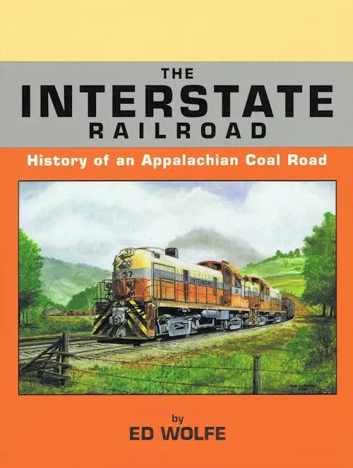 The Interstate Railroad: History of an Appalachian Coal Road - Arizona Hobbies LLC