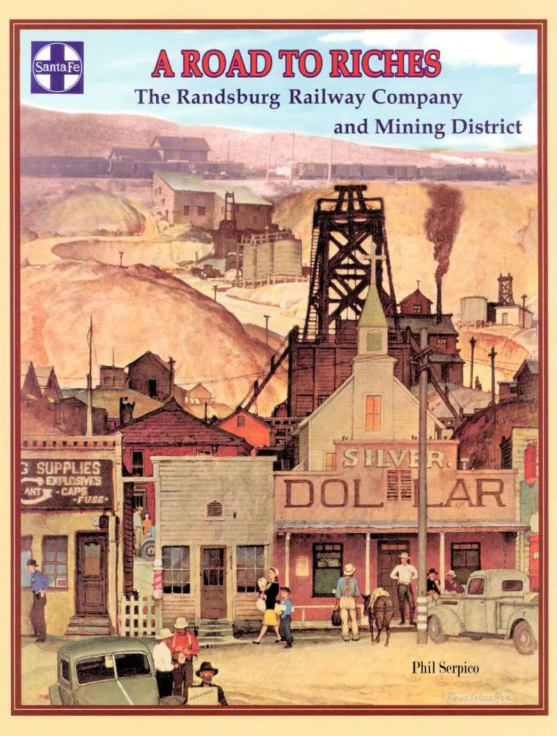 A Road to Riches: The Randsburg Railway Company and Mining District - Arizona Hobbies LLC