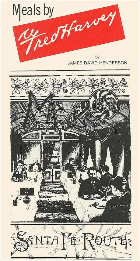 Meals by Fred Harvey: A Phenomenon of the American West - Arizona Hobbies LLC