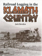 Railroad Logging in the Klamath Country - Arizona Hobbies LLC