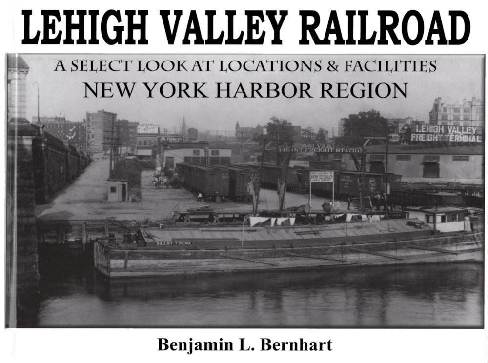 Lehigh Valley Railroad: A Select Look at Locations and Facilities Volume 1 - Arizona Hobbies LLC