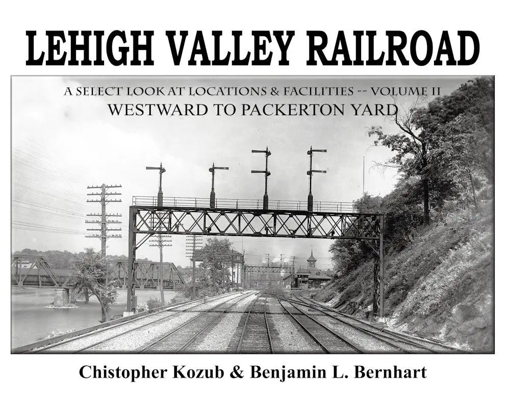Lehigh Valley Railroad: A Select Look at Locations and Facilities Volume 2 - Arizona Hobbies LLC