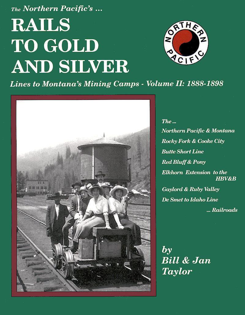 The Northern Pacific's Rails to Gold and Silver Volume II - Arizona Hobbies LLC