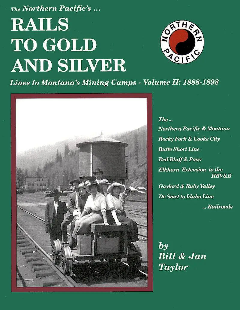 The Northern Pacific's Rails to Gold and Silver Volume II - Arizona Hobbies LLC