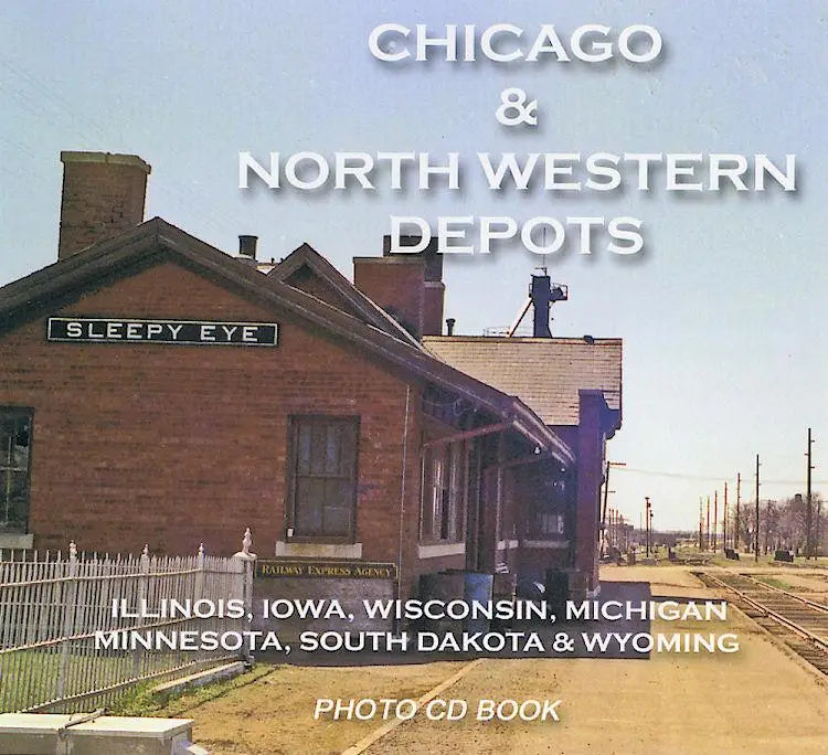 Chicago & North Western Depots (Photo CD Book) - Arizona Hobbies LLC