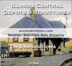 Illinois Central Depots in and Around Iowa (Photo CD Book) - Arizona Hobbies LLC