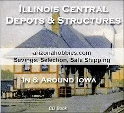 Illinois Central Depots in and Around Iowa (Photo CD Book) - Arizona Hobbies LLC