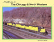 A Colorful Look At: The Chicago & North Western - Arizona Hobbies LLC